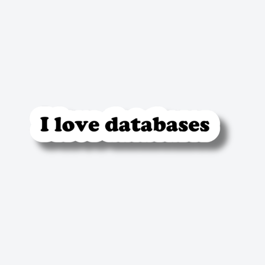 I love databases