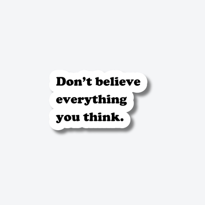 Don't believe everything you think