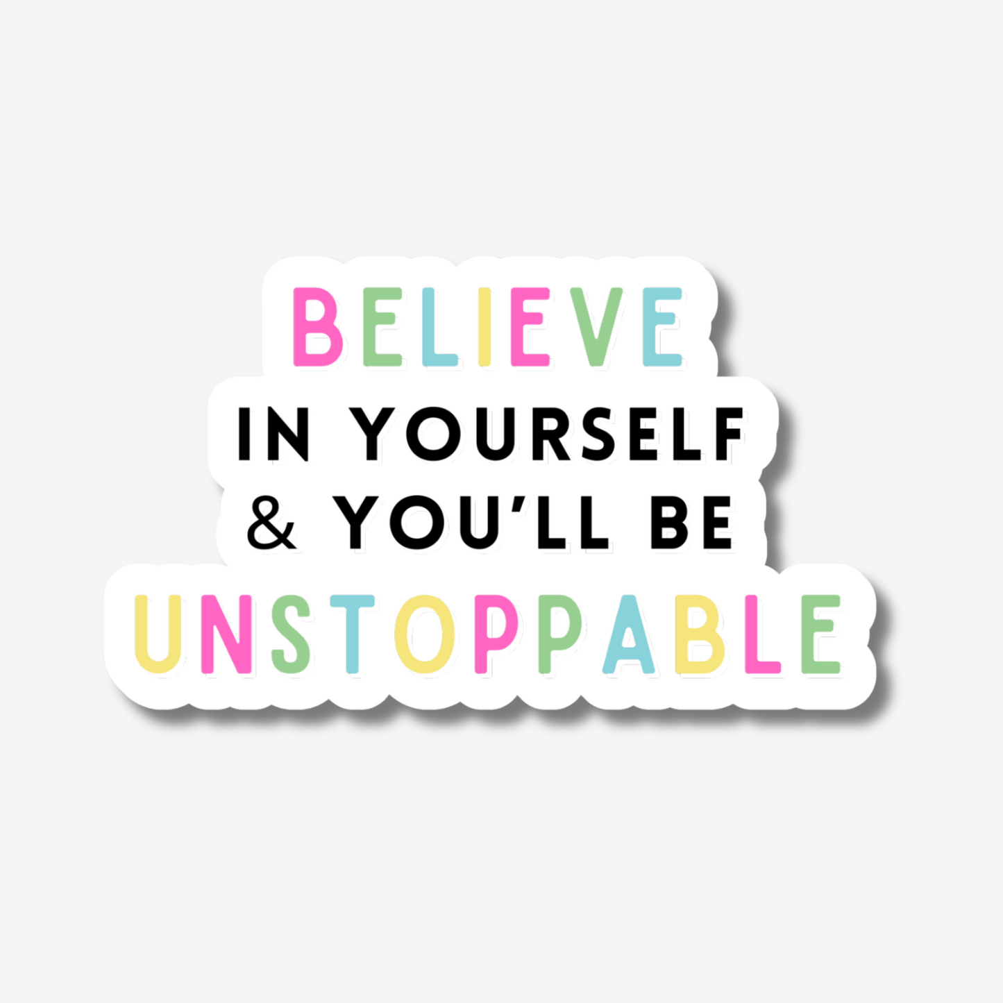 Believe in Yourself & You'll Be Unstoppable