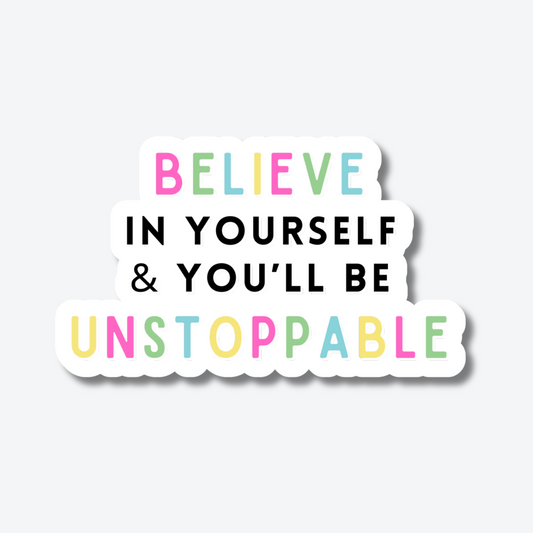 Believe in Yourself & You'll Be Unstoppable