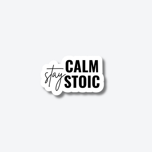 Stay Calm Stay Stoic