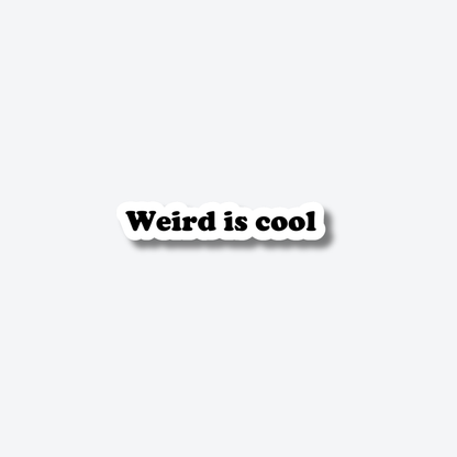 Weird is cool