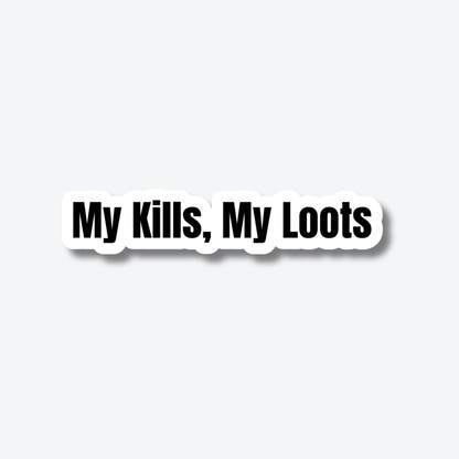 My Kills, My Loots