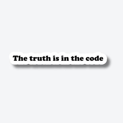 The truth is in the code