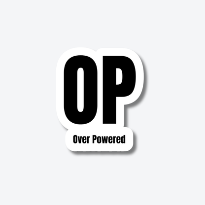 OP: Over Powered