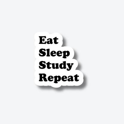 Eat. Sleep. Study. Repeat.